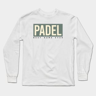 Padel Best Game Ever Long Sleeve T-Shirt